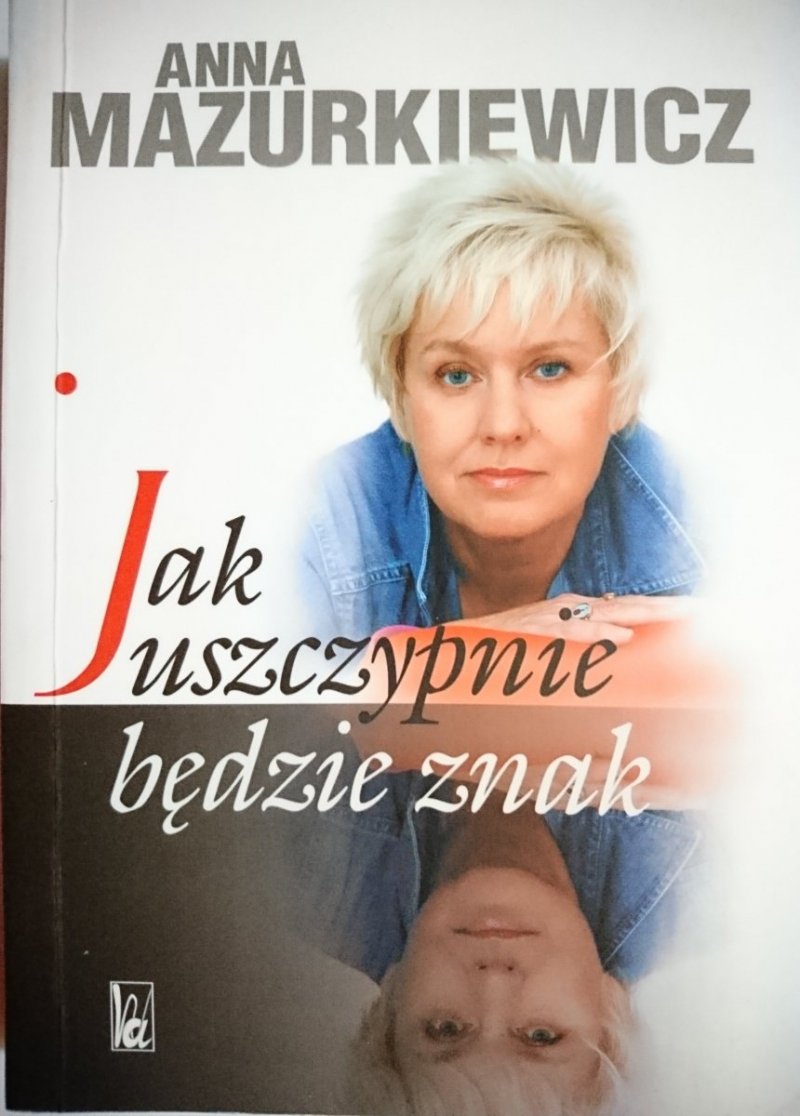 JAK USZCZYPNIE BĘDZIE ZNAK Anna Mazurkiewicz 2007