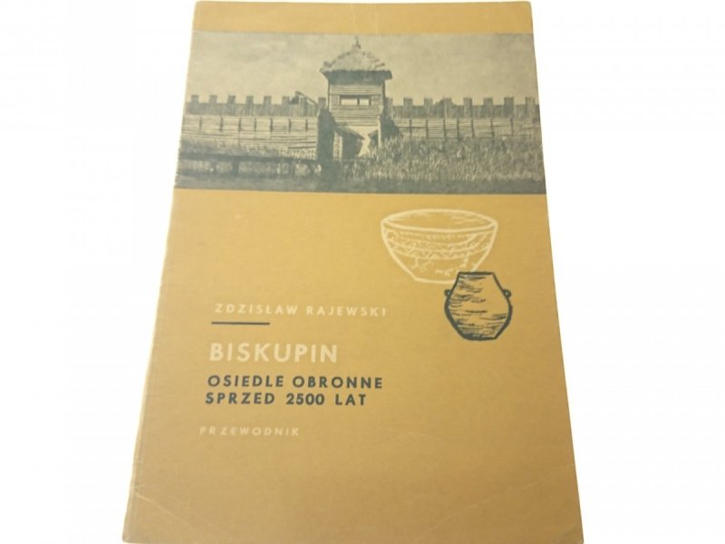 BISKUPIN. OSIEDLE OBRONNE SPRZED 2500 LAT Rajewski