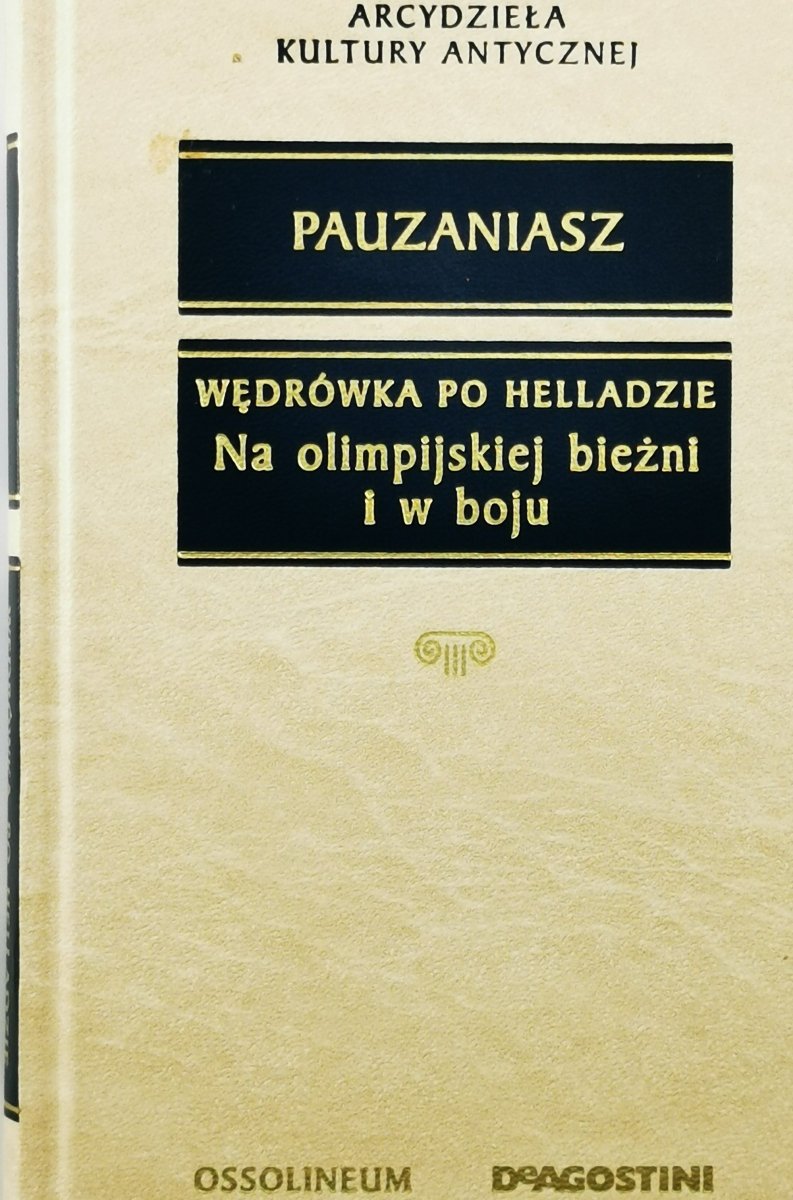 NA OLIMPIJSKIEJ BIEŻNI I W BOJU - Pauzaniasz (Pausanias Periegetes)