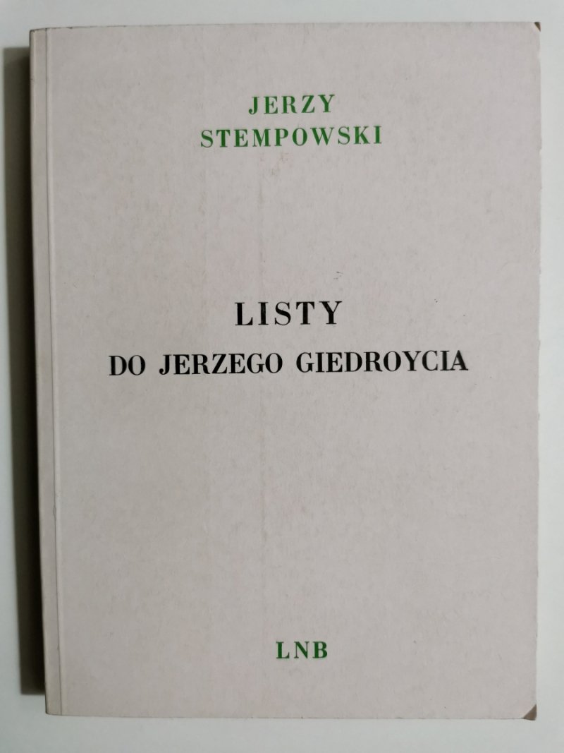 LISTY DO JERZEGO GIEDROYCIA - Jerzy Stempowski