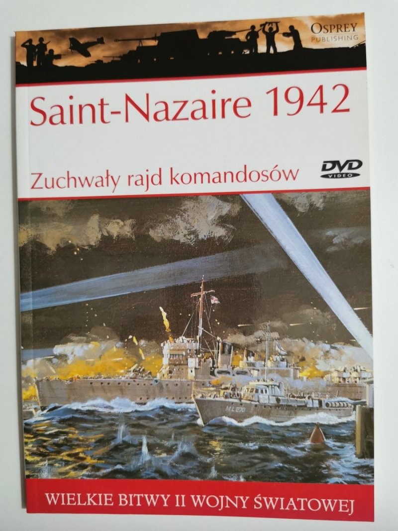 SAINT-NAZAIRE 1942 ZUCHWAŁY RAJD KOMANDOSÓW 