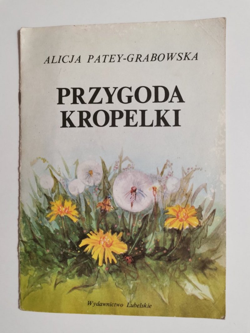 PRZYGODA KROPELKI - Alicja Patey-Grabowska 1988