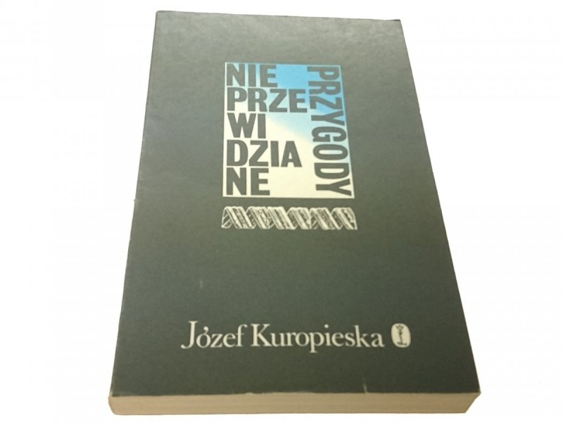 NIEPRZEWIDZIANE PRZYGODY - Józef Kuropieska 1988