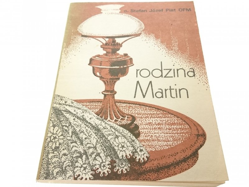 RODZINA MARTIN - O. Stefan Józef Piat OFM 1983