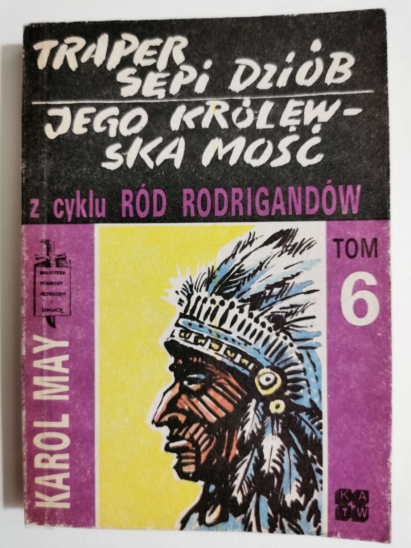 TRAPER SĘPI DZIÓB. JEGO KRÓLEWSKA MOŚĆ - Karol May 1989
