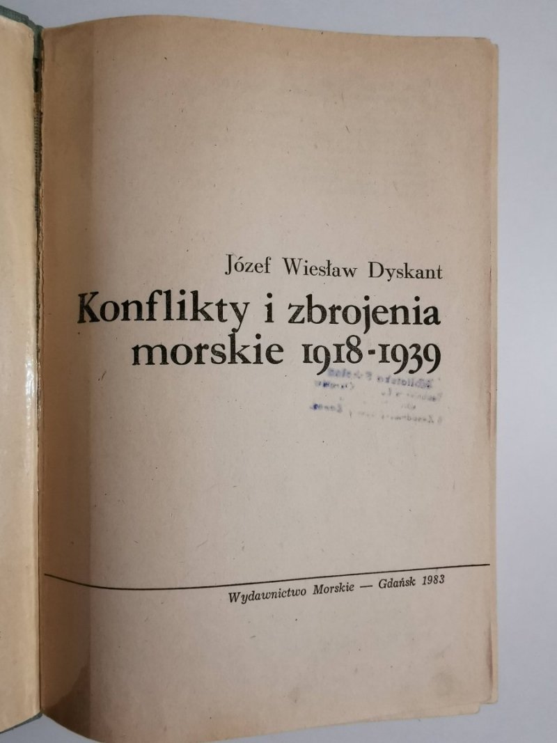 KONFLIKTY I ZBROJENIA MORSKIE 1918-1939 - Józef Wiesław Dyskant 1983