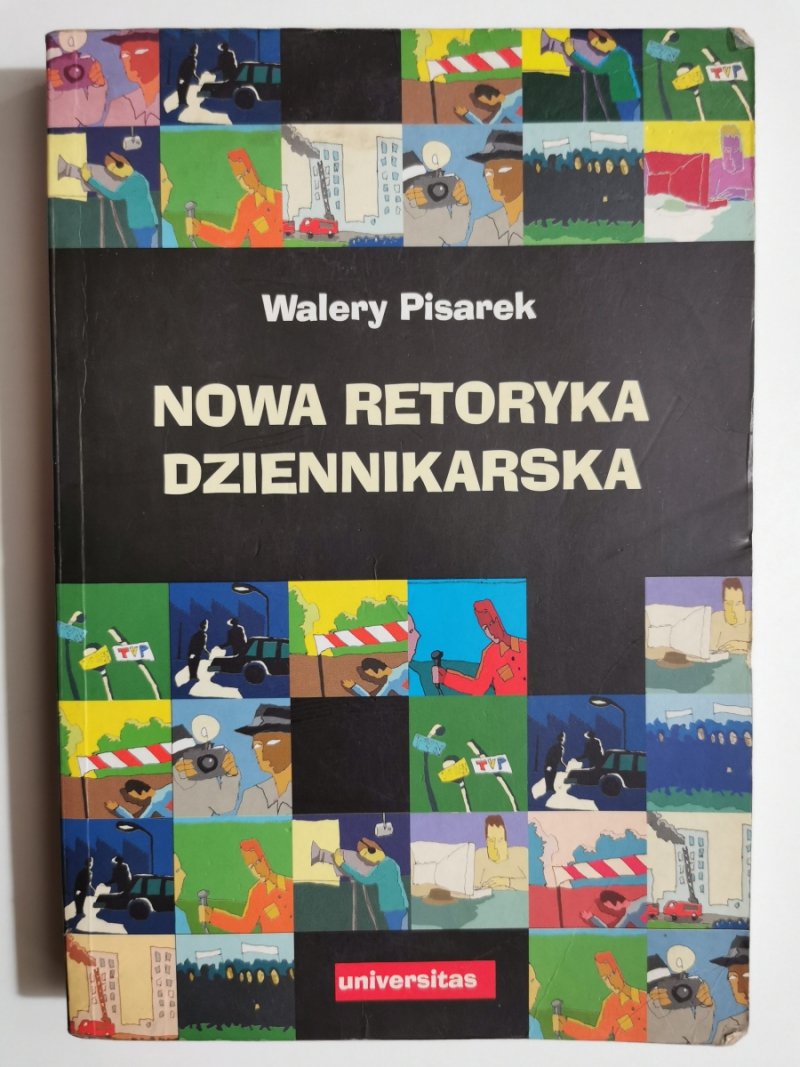 NOWA RETORYKA DZIENNIKARSKA - Walery Pisarek