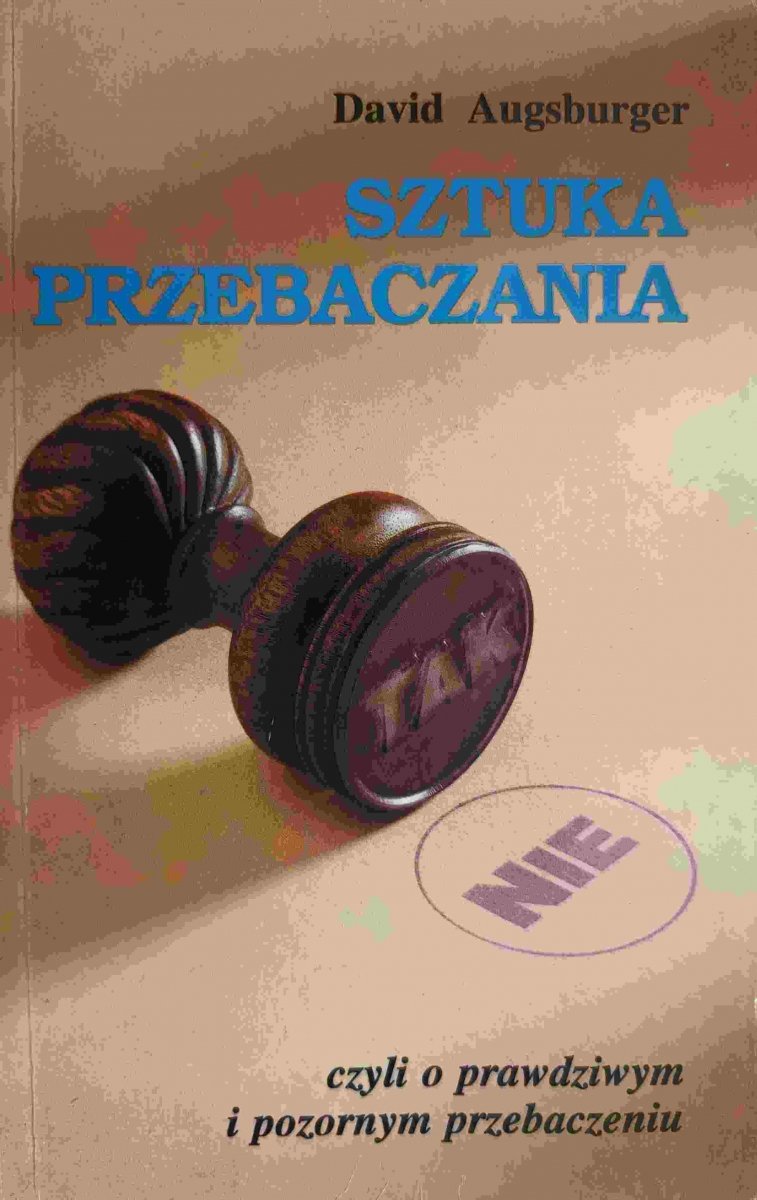 SZTUKA PRZEBACZANIA - David Augsburger