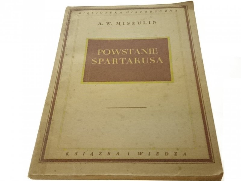 POWSTANIE SPARTAKUSA - A. W. Miszulin 1952