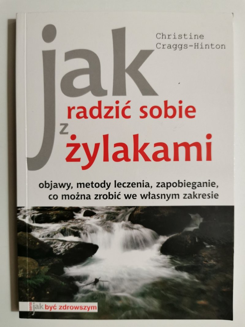 JAK RADZIĆ SOBIE Z ŻYLAKAMI - Christine Craggs-Hinton