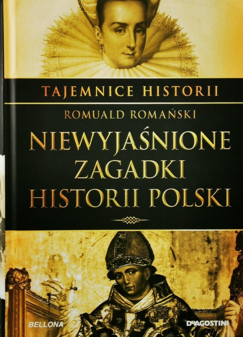 NIEWYJAŚNIONE ZAGADKI HISTORII POLSKI - Romuald Romański