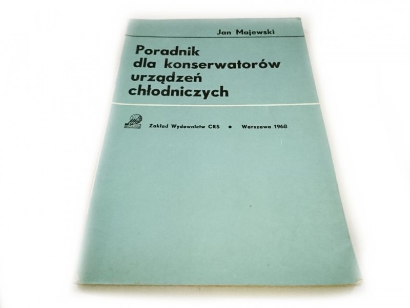 PORADNIK DLA KONSERWATORÓW URZĄDZEŃ CHŁODNICZYCH