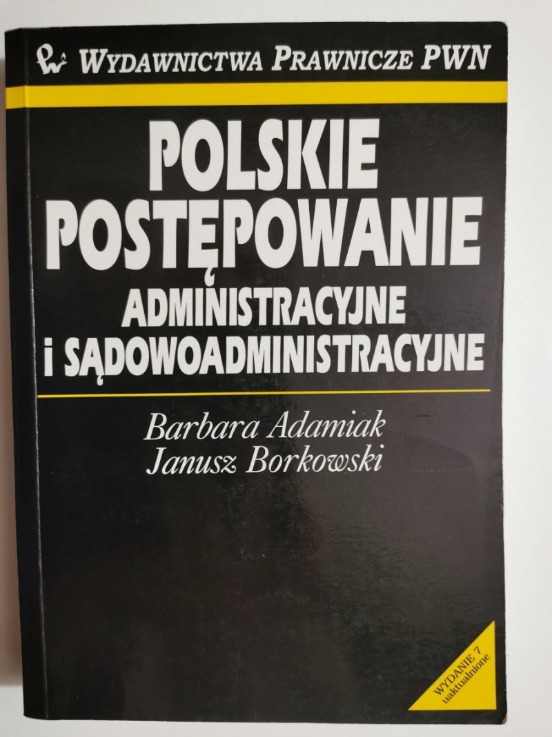 POLSKIE POSTĘPOWANIE ADMINISTRACYJNE I SĄDOWOADMINISTRACYJNE - Barbara Adamiak