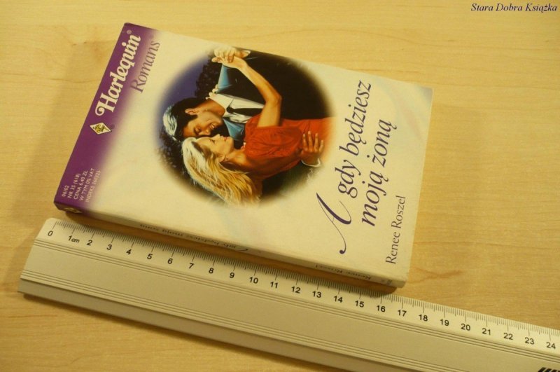A GDY BĘDZIESZ MOJĄ ŻONĄ - Renee Roszel (2002)