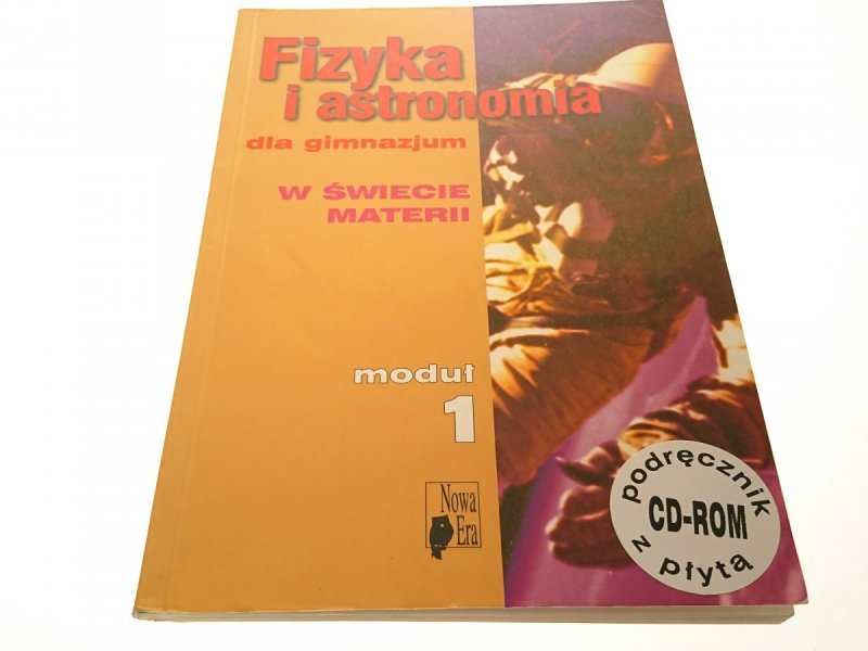 FIZYKA I ASTRONOMIA MODUŁ 1 W ŚWIECIE MATERII 2004