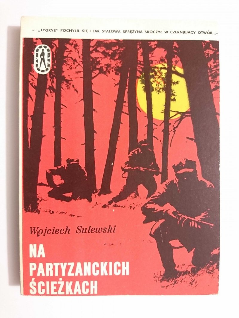 NA PARTYZANCKICH ŚCIEŻKACH - Wojciech Sulewski 1968