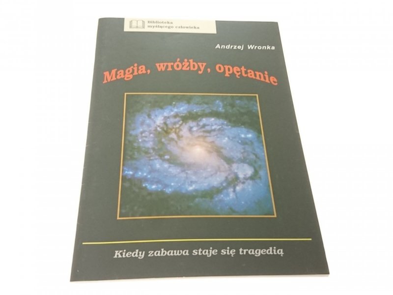 MAGIA, WRÓŻBY, OPĘTANIE - Andrzej Wronka 2010