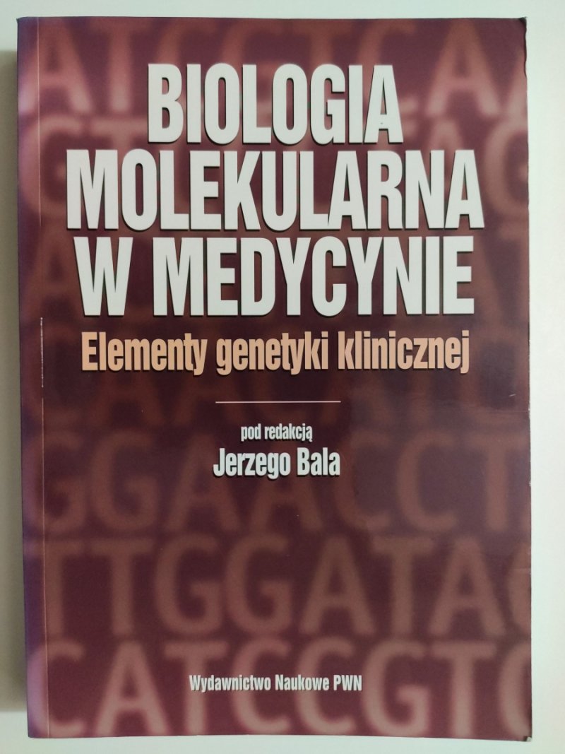 BIOLOGIA MOLEKULARNA W MEDYCYNIE -  Prof. dr hab. Jerzy Bal