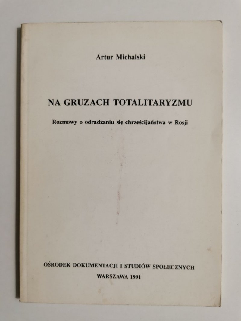 NA GRUZACH TOTALITARYZMU - Artur Michalski 1991