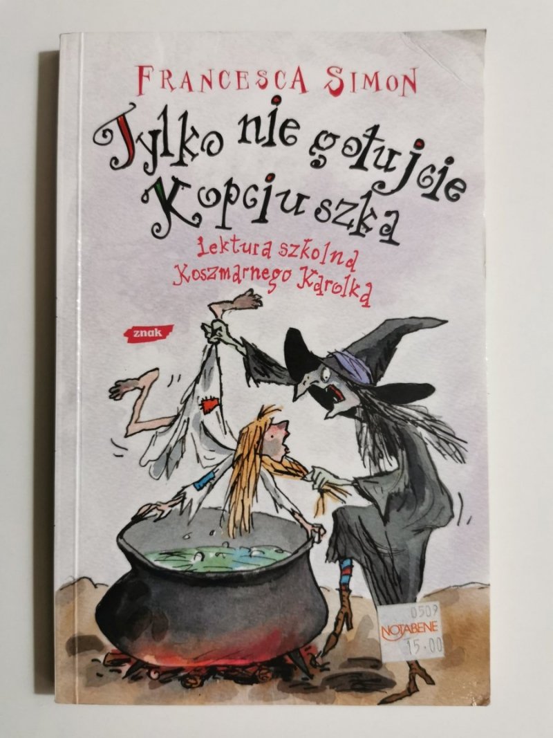 TYLKO NIE GOTUJCIE KOPCIUSZKA - Francesca Simon 