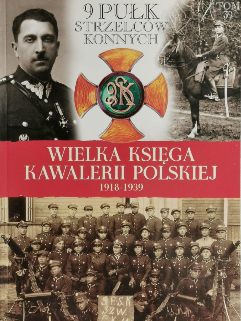 WIELKA KSIĘGA KAWALERII POLSKIEJ 1918-1939 tom 39
