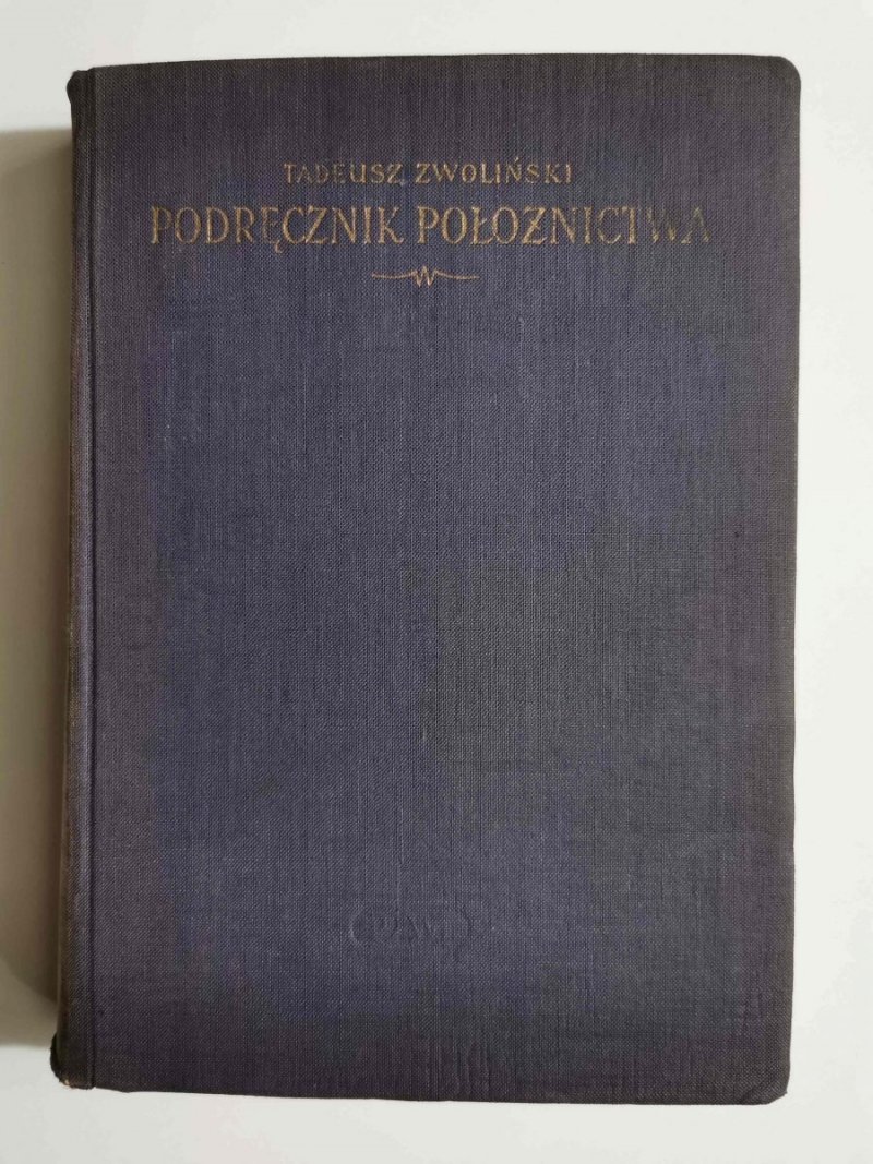 PODRĘCZNIK POŁOŻNICTWA DLA STUDENTÓW I LEKARZY - prof. Zwoliński 