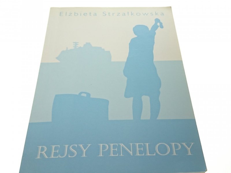 REJSY PENELOPY - Elżbieta Strzałkowska 2006