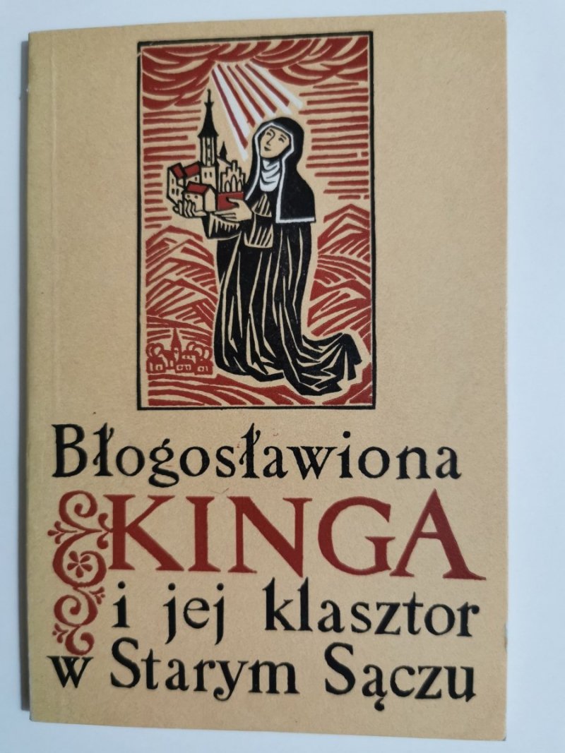 BŁOGOSŁAWIONE KINGA I JEJ KLASZTOR W STARYM SĄCZU 1983