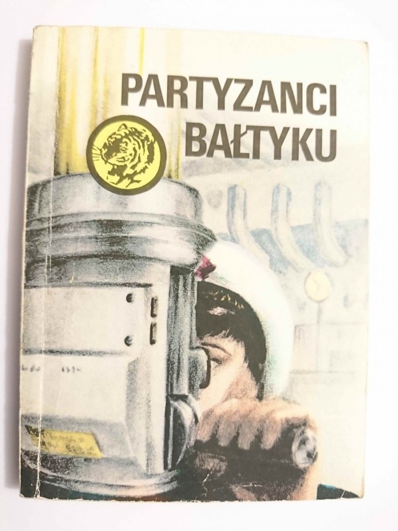 ŻÓŁTY TYGRYS: PARTYZANCI BAŁTYKU - Stanisław Kierzkowski 1988