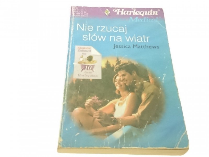 NIE RZUCAJ SŁÓW NA WIATR - Jessica Matthews (2001)