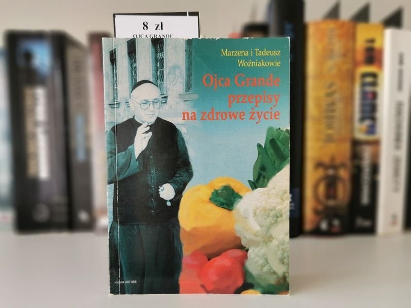 Ojca grande przepisy na zdrowe życie - Woźniakowie