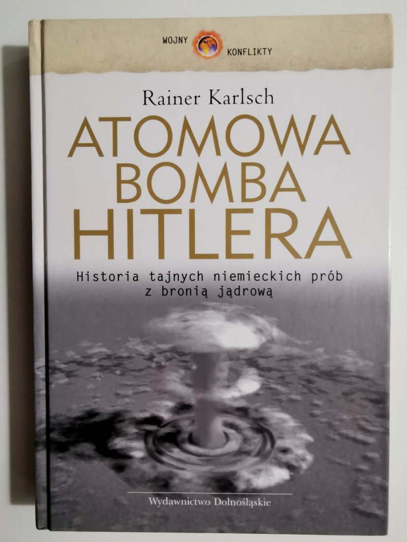 ATOMOWA BOMBA HITLERA - Rainer Karlsch
