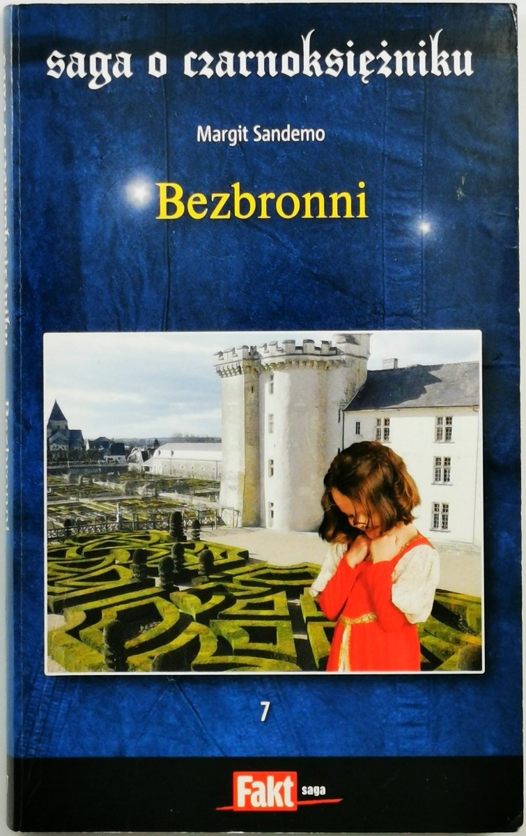 SAGA O CZARNOKSIĘŻNIKU TOM 7 BEZBRONNI - Margit Sandemo