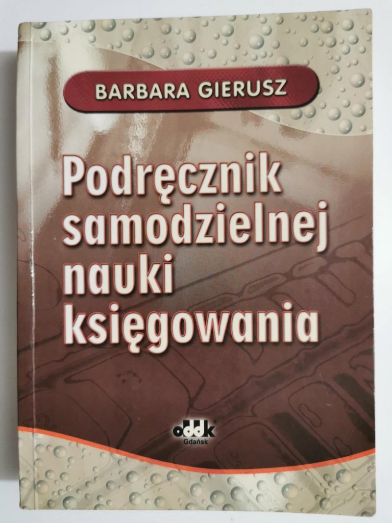 PODRĘCZNIK SAMODZIELNEJ NAUKI KSIĘGOWANIA - Barbara Gierusz 2002