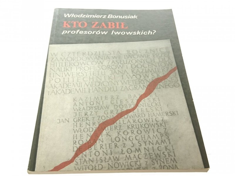 KTO ZABIŁ PROFESORÓW LWOWSKICH? - Bonusiak 1989