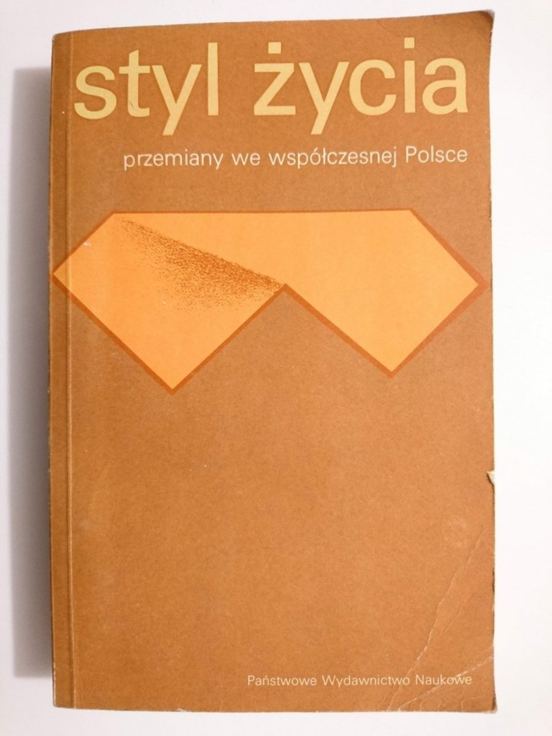 STYL ŻYCIA. PRZEMIANY WE WSPÓŁCZESNEJ POLSCE 1978