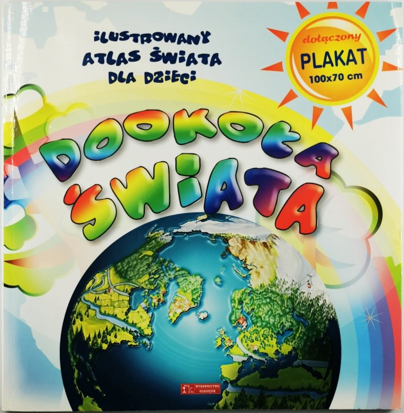 DOOKOŁA ŚWIATA. ILUSTROWANY ATLAS ŚWIATA DLA DZIECI