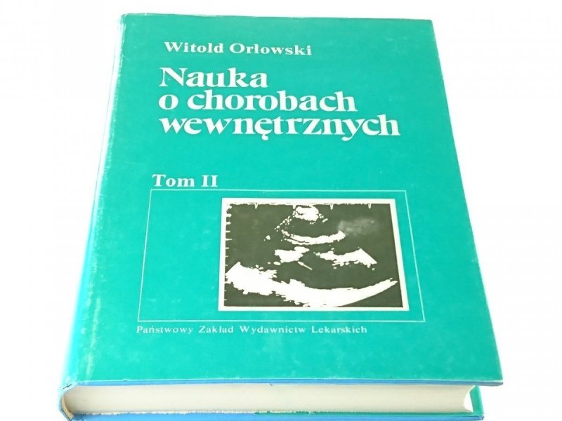 NAUKA O CHOROBACH WEWNĘTRZNYCH TOM 2 Orłowski 1989