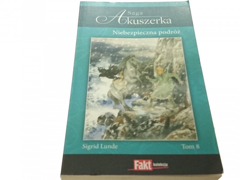 SAGA AKUSZERKA TOM 8: NIEBEZPIECZNA PODRÓŻ - Lunde