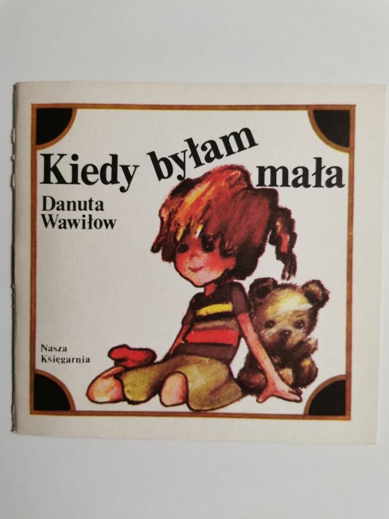 KIEDY BYŁAM MAŁA - Danuta Wawiłow 