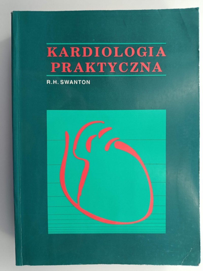 KARDIOLOGIA PRAKTYCZNA - R. H. Swanton