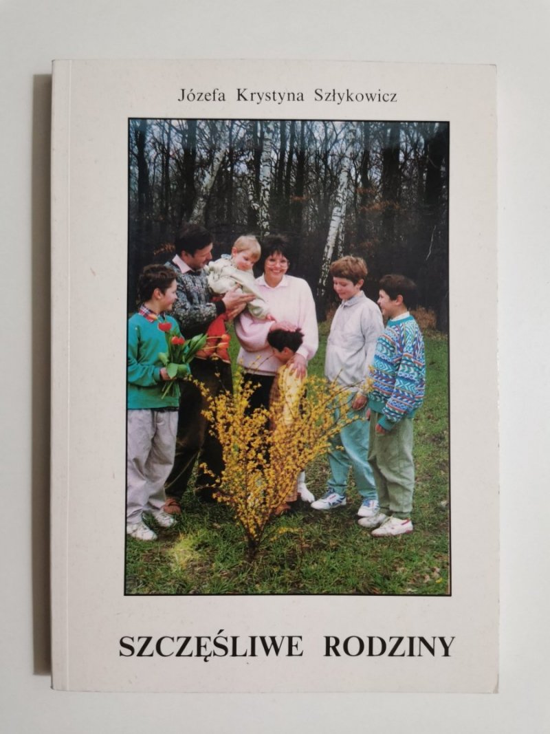 SZCZĘŚLIWE RODZINY - Józefa Krystyna Szłykowicz 1992