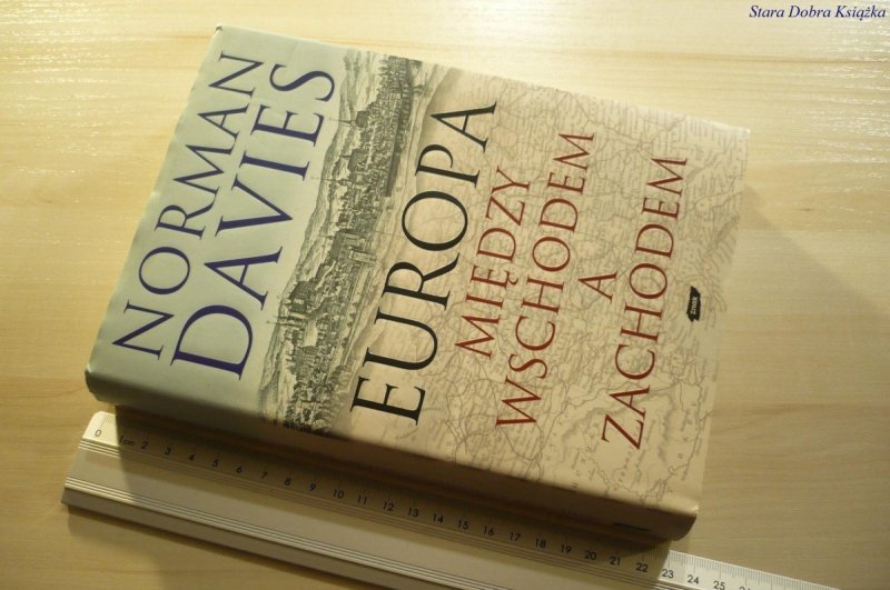 EUROPA MIĘDZY WSCHODEM A ZACHODEM - Davies 2007