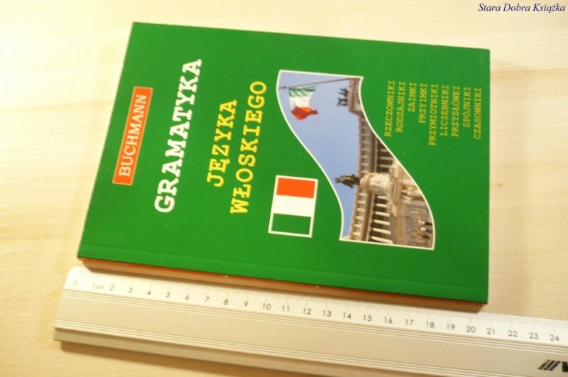 GRAMATYKA JĘZYKA WŁOSKIEGO Maria Anna Sollner 2001