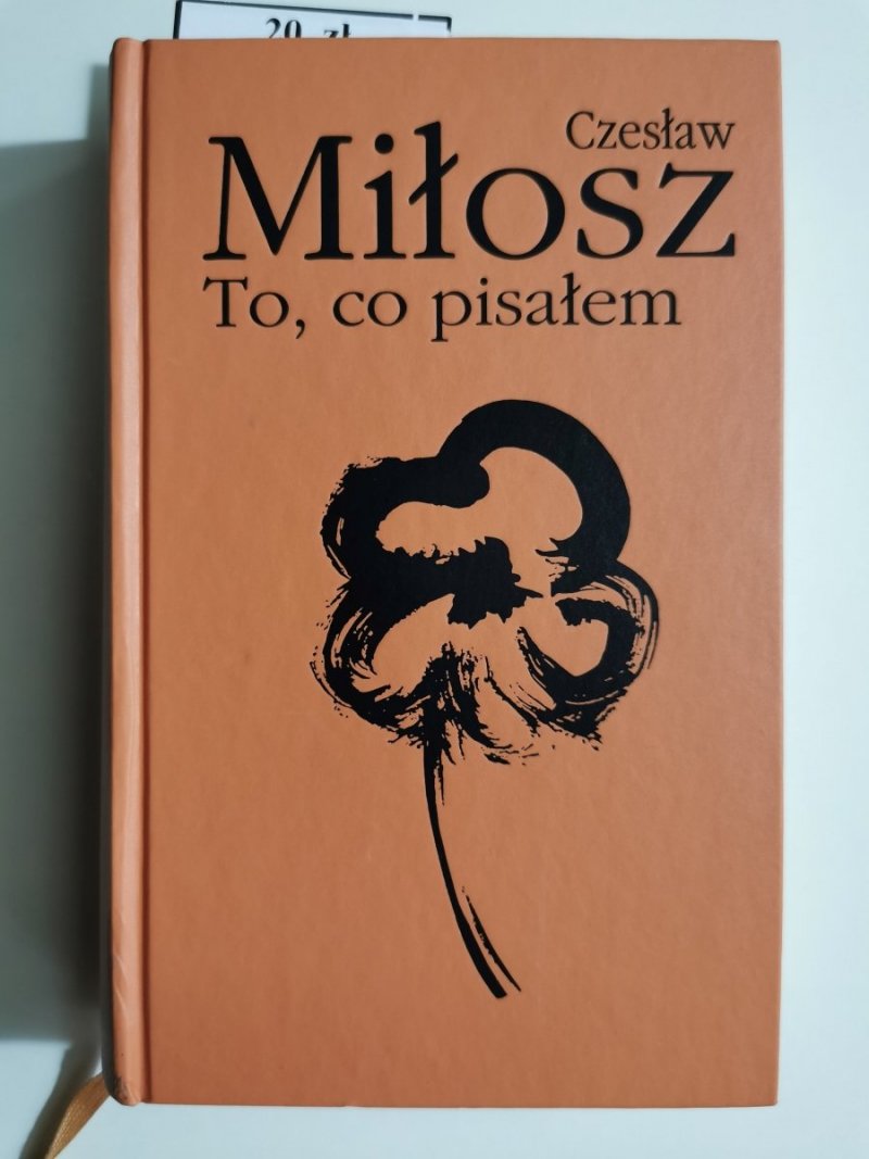 TO, CO PISAŁEM - Czesław Miłosz 