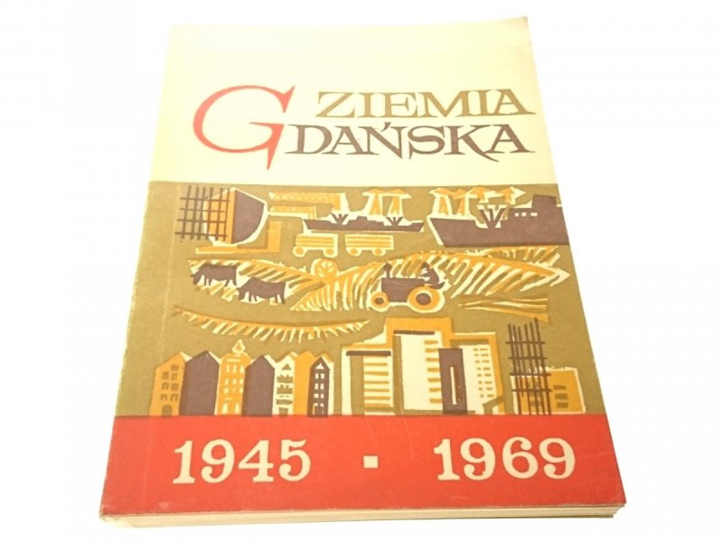 ZIEMIA GDAŃSKA 1945-1969 Leonard Wiszniewski 1969