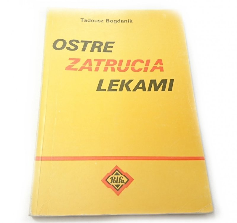 OSTRE ZATRUCIA LEKAMI - Tadeusz Bogdanik 1989
