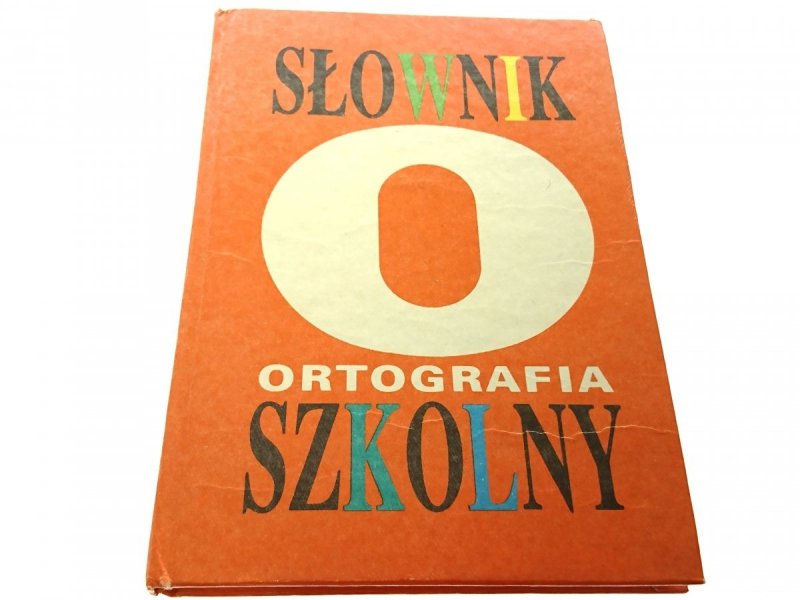 SŁOWNIK SZKOLNY. ORTOGRAFIA - Wesołowska 1992