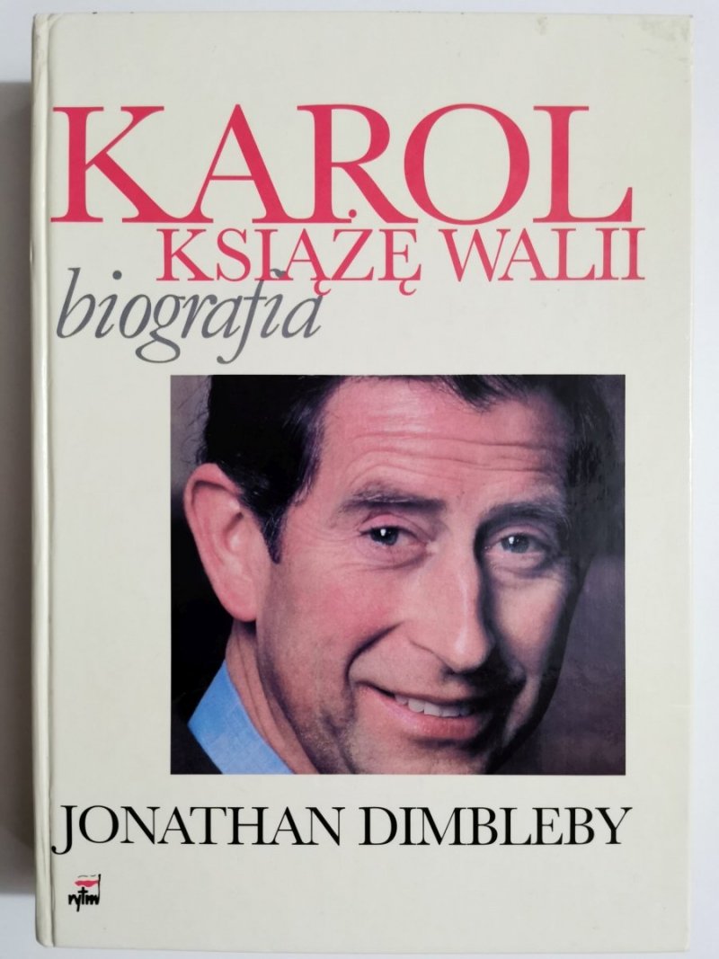 KAROL KSIĄŻĘ WALII. BIOGRAFIA - Jonathan Dimbleby 1997