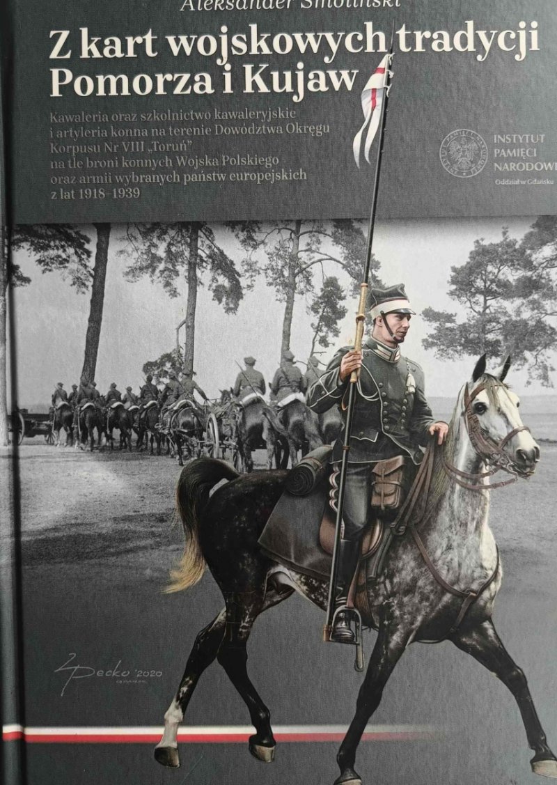 Z KART WOJSKOWYCH TRADYCJI POMORZA I KUJAW - Aleksander Smoliński